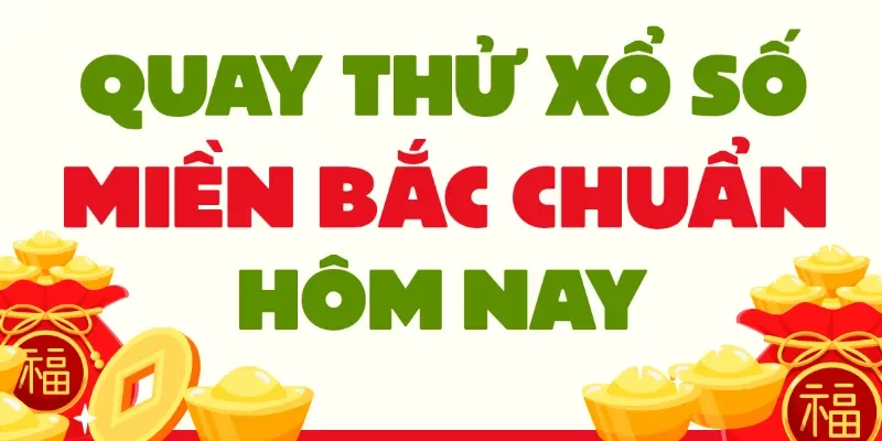 Tổng quan thông tin về công cụ quay thử xổ số miền Bắc