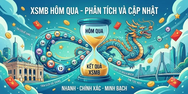 XSMB Hôm Qua - Phân Tích Kết Quả Chốt Số Chính Xác 2026