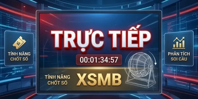 Trực Tiếp XSMB Hôm Nay – Tường Thuật Xổ Số Miền Bắc 18h15