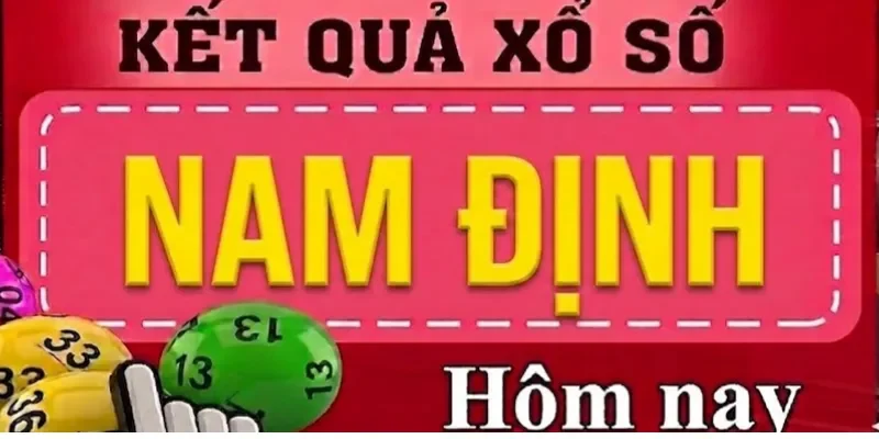 Xổ Số Nam Định – Kết Quả Xổ Số Miền Bắc Thứ 7 Hôm Nay
