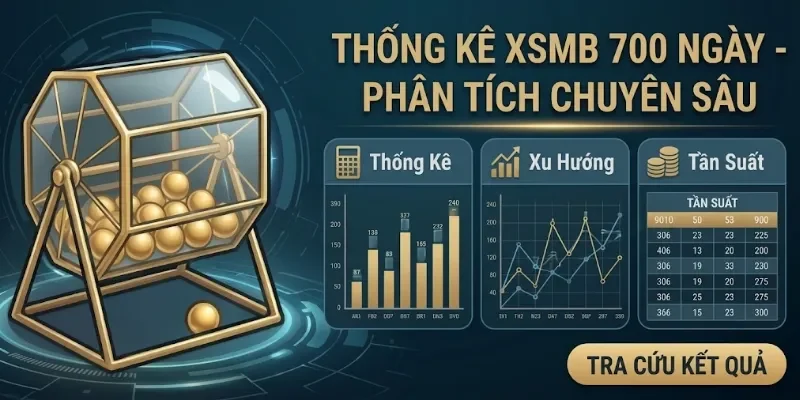 XSMB 700 Ngày - Phân Tích Kết Quả Ma Trận Xổ Số Miền Bắc